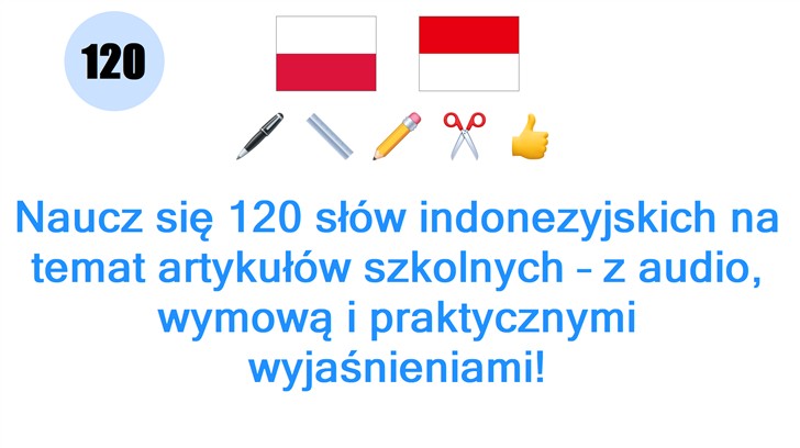 Naucz się 120 słów indonezyjskich na temat artykułów szkolnych – z audio, wymową i praktycznymi wyjaśnieniami!